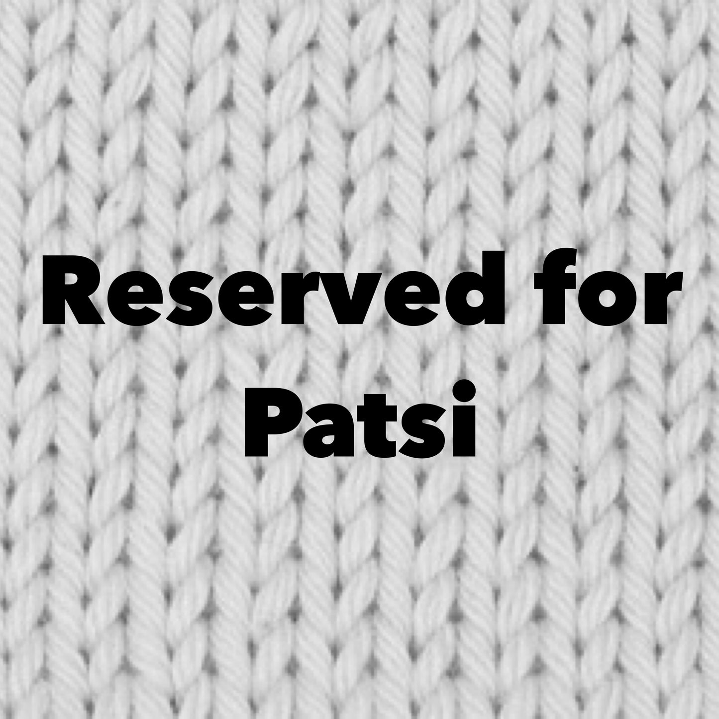 Reserved for Patsi