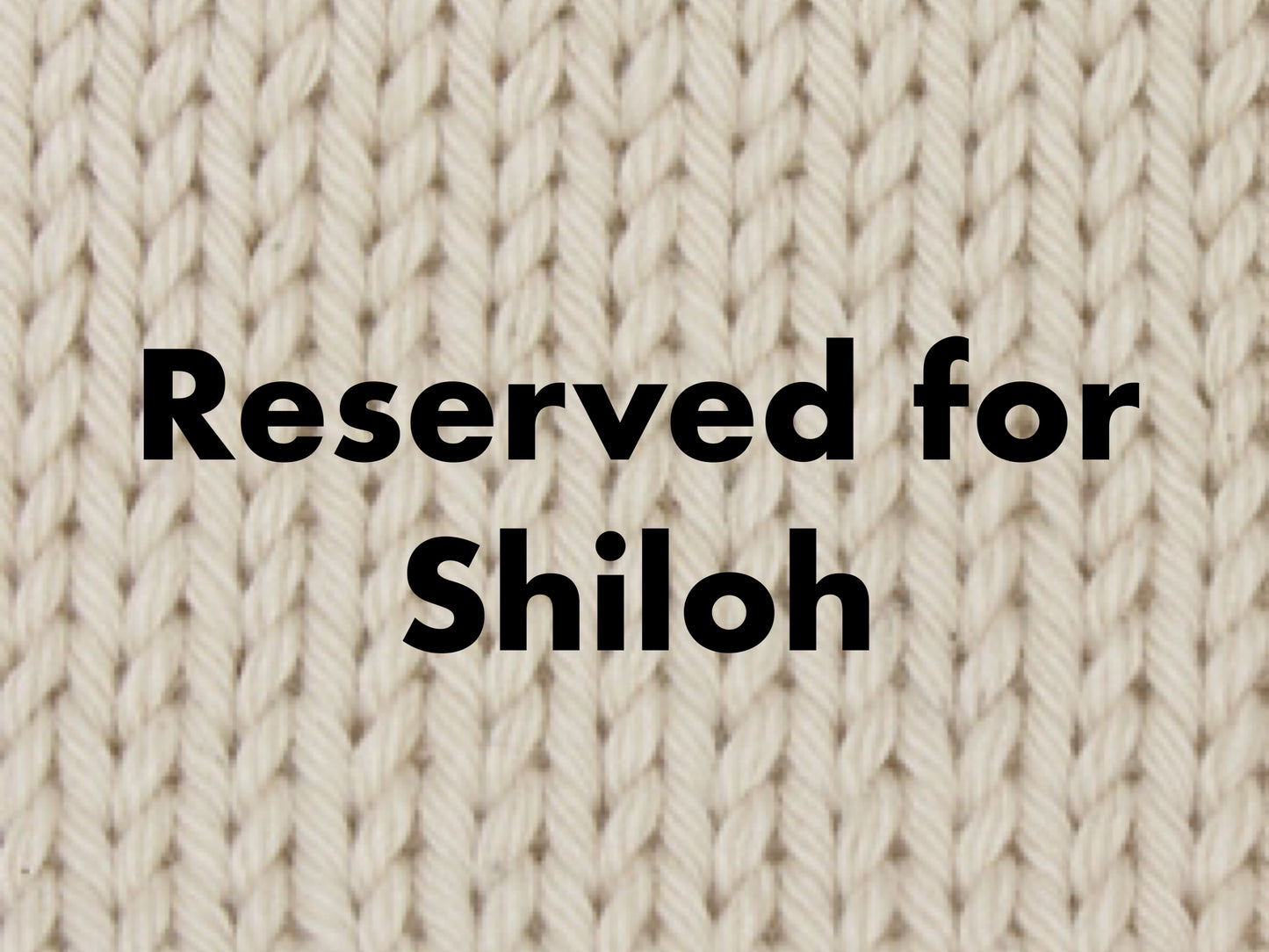 Reserved for Shiloh